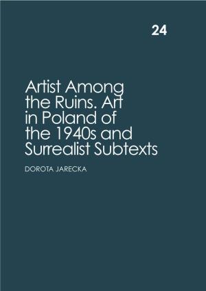 Artist Among the Ruins. Art in Poland of the 1940S and Surrealist Subtexts