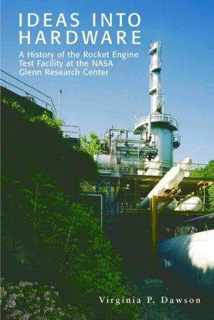 Ideas Into Hardware: a History of the Rocket Engine Test Facility