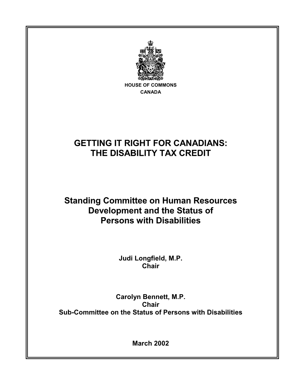 GETTING IT RIGHT for CANADIANS: the DISABILITY TAX CREDIT Standing Committee on Human Resources Development and the Status of Pe