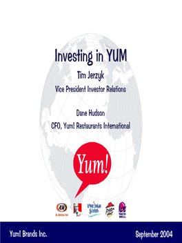 Investing in YUM Tim Jerzyk Vice President Investor Relations