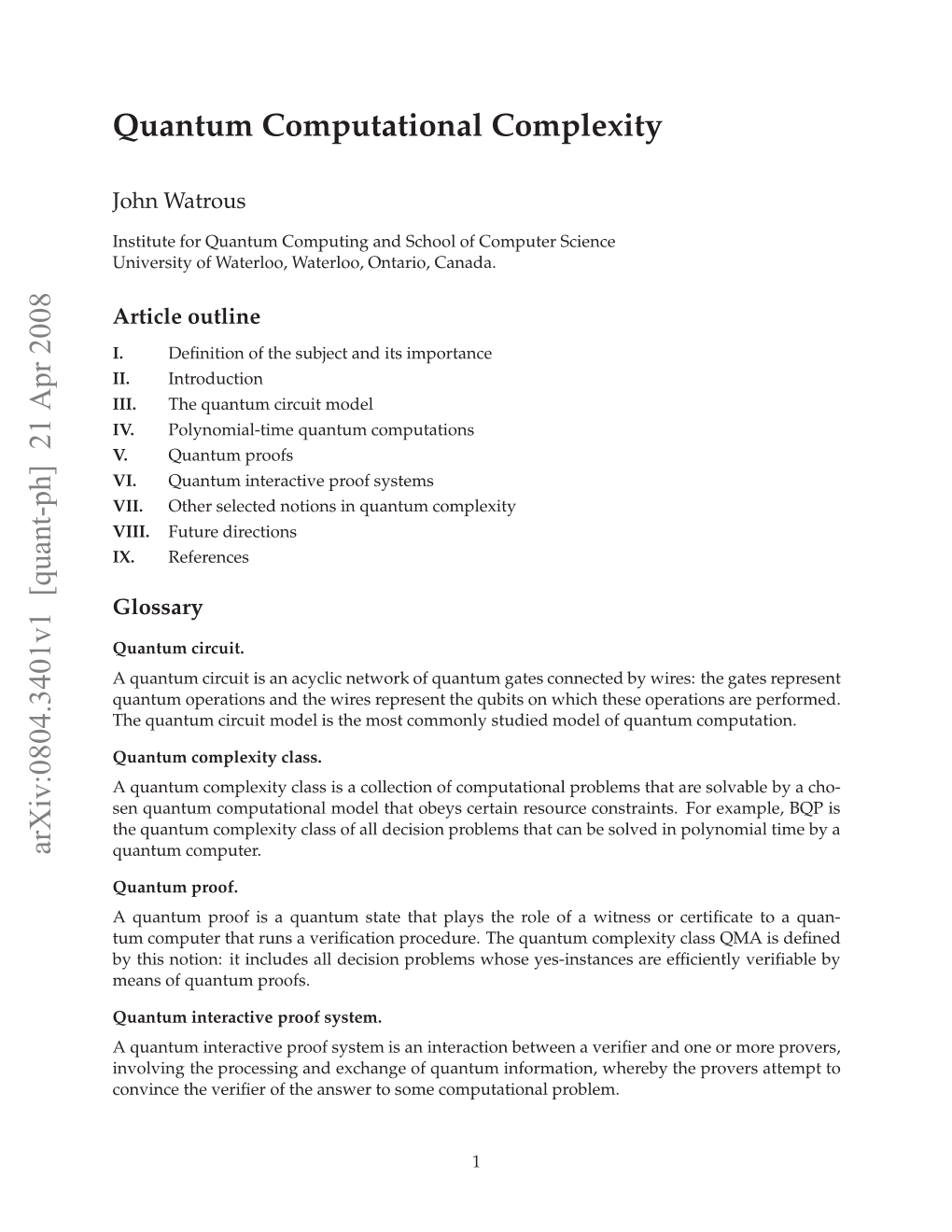 Quantum Computational Complexity Theory Is to Un- Derstand the Implications of Quantum Physics to Computational Complexity Theory