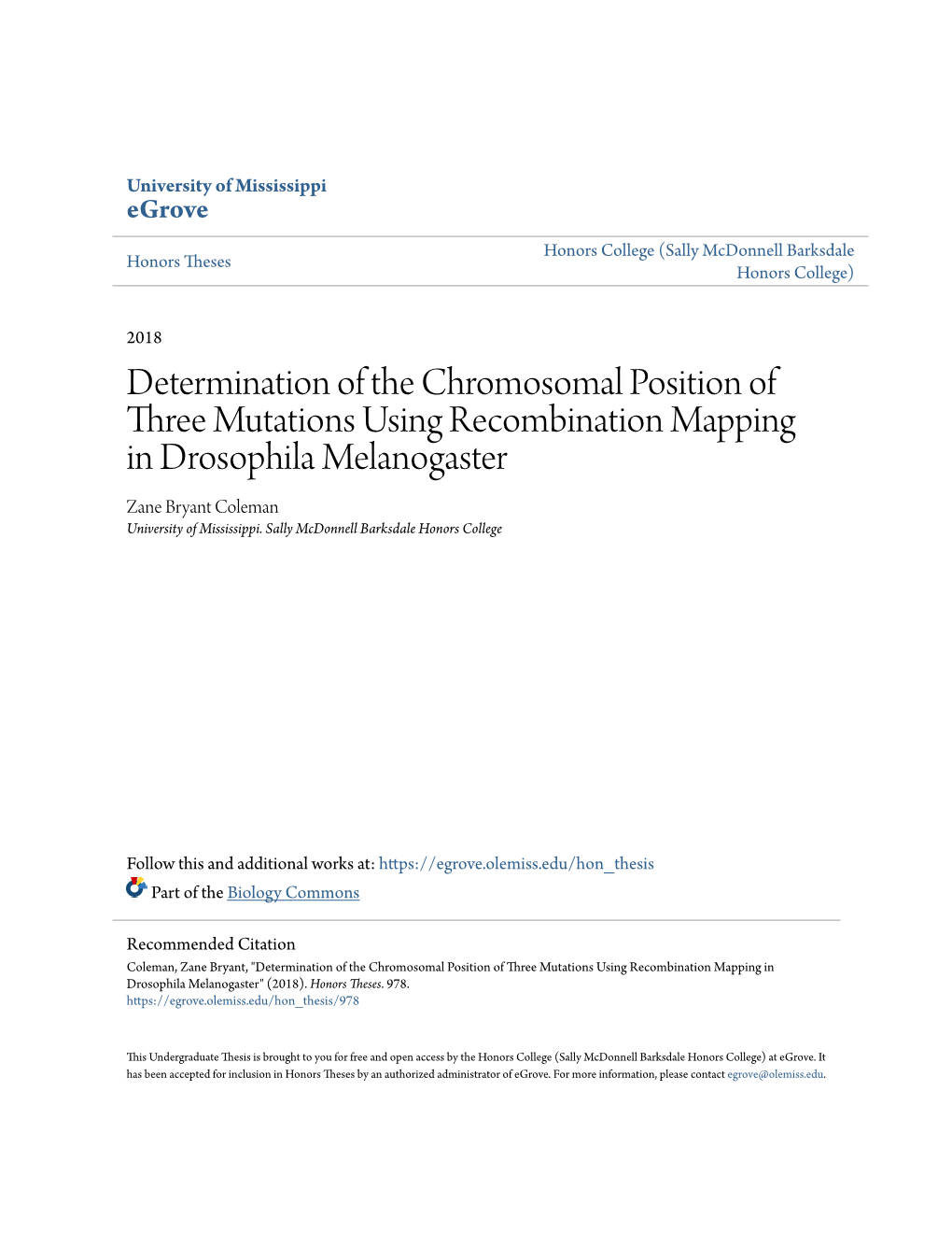Determination of the Chromosomal Position of Three Mutations Using Recombination Mapping in Drosophila Melanogaster Zane Bryant Coleman University of Mississippi