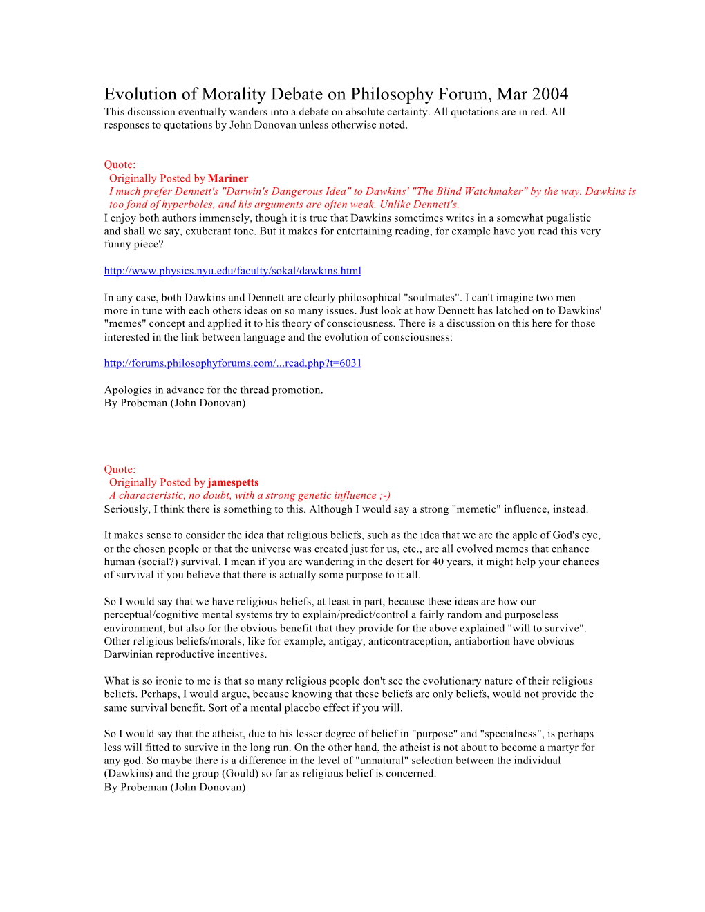 Evolution of Morality Debate on Philosophy Forum, Mar 2004 This Discussion Eventually Wanders Into a Debate on Absolute Certainty