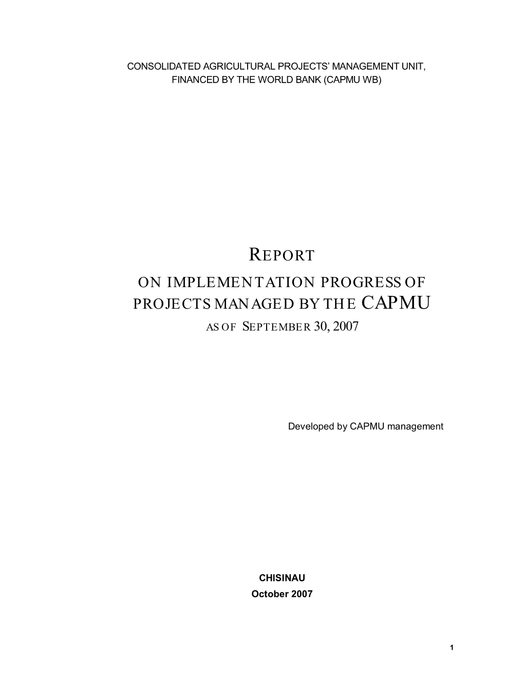 Report on Implementation Progress of Projects Managed by the Capmu As of September 30, 2007