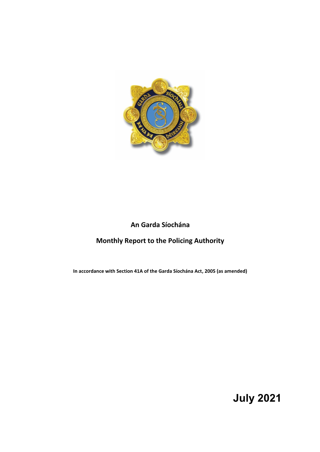 Garda Commissioners Monthly Report to the Policing Authority July 2021