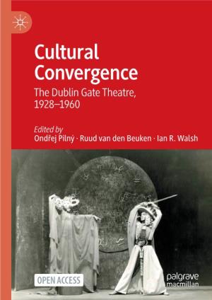 Cultural Convergence the Dublin Gate Theatre, 1928–1960