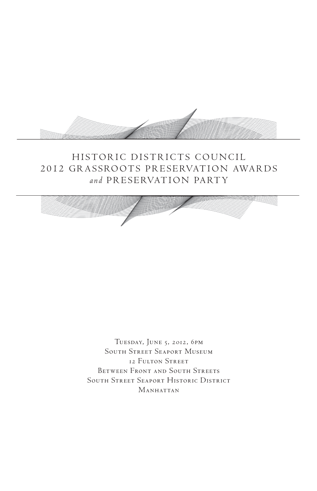 HISTORIC DISTRICTS COUNCIL 2012 GRASSROOTS PRESERVATION AWARDS and P R E S E RVAT I O N PA RT Y