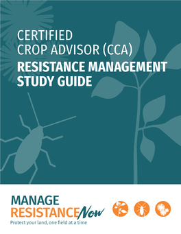 CERTIFIED CROP ADVISOR (CCA) RESISTANCE MANAGEMENT STUDY GUIDE CCA Resistance Management Study Guide