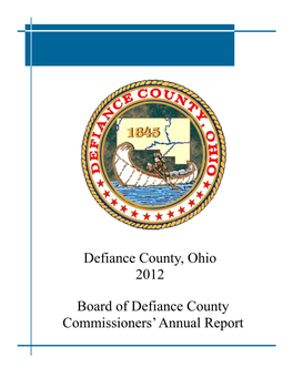 Defiance County, Ohio 2012 Board of Defiance County Commissioners' Annual Report