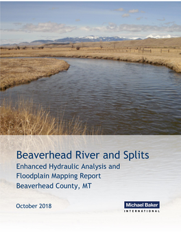 Beaverhead River and Splits Enhanced Hydraulic Analysis and Floodplain Mapping Report Beaverhead County, MT
