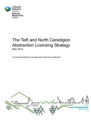 The Teifi and North Ceredigion Abstraction Licensing Strategy May 2014