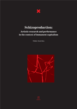 Schizoproduction: Artistic Research and Performance in the Context of Immanent Capitalism