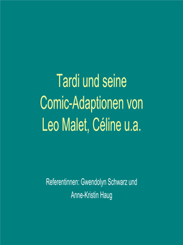 Tardi Und Seine Comic-Adaptionen Von Leo Malet, Céline U.A