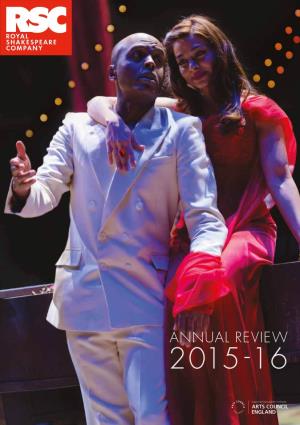 ANNUAL REVIEW 2015 -16 the RSC Acting Companies Are Generously Supported by the GATSBY CHARITABLE FOUNDATION and the KOVNER FOUNDATION
