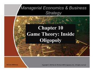 Chapter 10 Game Theory: Inside Oligopoly