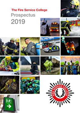 Prospectus 2019 the College Is the Home of Firefighter Development, with One of the World’S Largest Operational Fire and Rescue Training Facilities