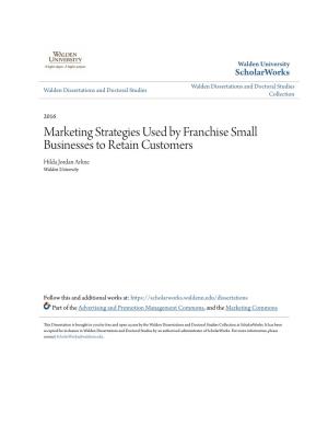Marketing Strategies Used by Franchise Small Businesses to Retain Customers Hilda Jordan Arline Walden University