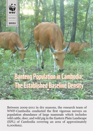 Bantengbanteng Populationpopulation Inin Cambodia:Cambodia: Thethe Establishedestablished Baselinebaseline Densitydensity © FA / WWF-Cambodia