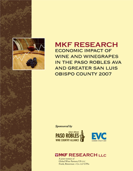 MKF RESEARCH Economic Impact of Wine and Winegrapes in the Paso Robles AVA and Greater San Luis Obispo County 2007