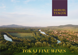 TOKAJ FINE WINES Since 2000, Samuel Tinon Has Cultivated His Vines Has Been Able to Create Wines of His Imagination