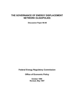 The Governance of Energy Displacement Network Oligopolies