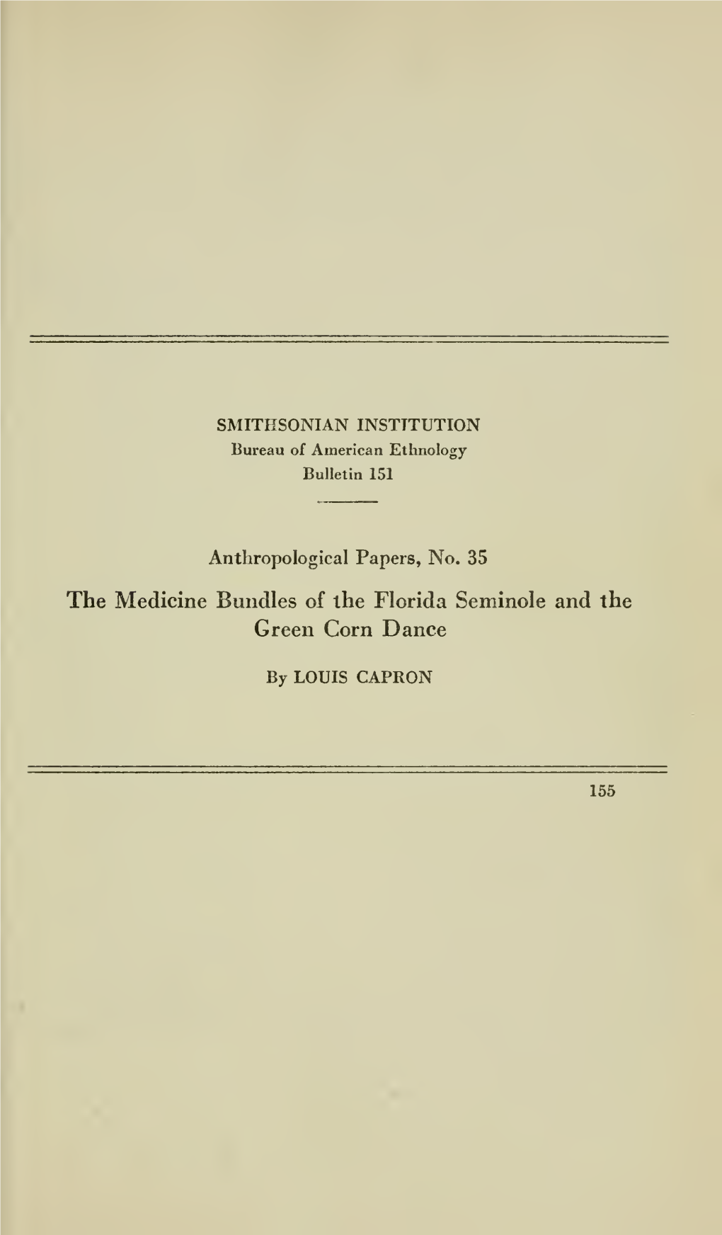 SMITHSONIAN INSTITUTION the Medicine Bundles of Ihe Florida Seminole and the Green Corn Dance