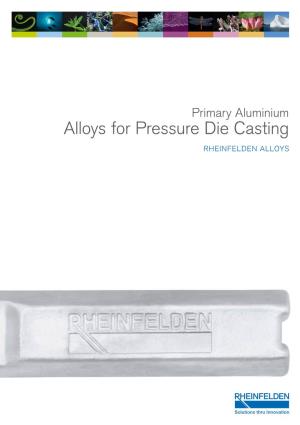 Alloys for Pressure Die Casting RHEINFELDEN ALLOYS