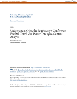 Understanding How the Southeastern Conference Football Teams Use Twitter Through a Content Analysis Kristin Elise Pearson University of Arkansas, Fayetteville