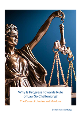 Why Is Progress Towards Rule of Law So Challenging? the Cases of Ukraine and Moldova