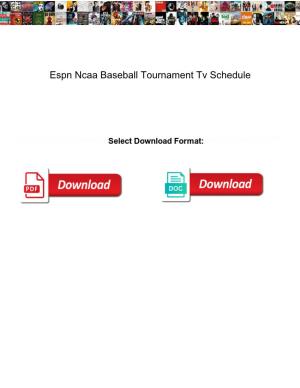 Espn Ncaa Baseball Tournament Tv Schedule