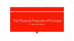 The Physical Features of Europe 6Th Grade World Studies LABEL the FOLLOWING FEATURES on the MAP
