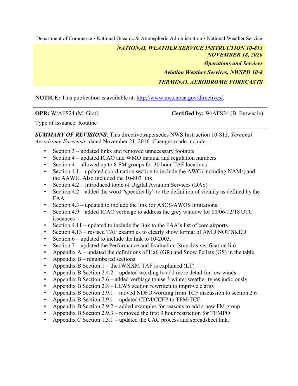 NATIONAL WEATHER SERVICE INSTRUCTION 10-813 NOVEMBER 18, 2020 Operations and Services Aviation Weather Services, NWSPD 10-8 TERMINAL AERODROME FORECASTS