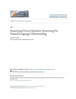 Reasoning-Driven Question-Answering for Natural Language Understanding Daniel Khashabi University of Pennsylvania, Danielkh@Cis.Upenn.Edu