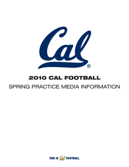 2010 Cal Football Spring Practice MEDIA Information California Football 2010 Spring Quick Facts UNIVERSITY INFORMATION FOOTBALL SUPPORT STAFF Location