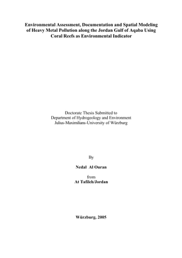 Environmental Assessment, Documentation and Spatial Modeling of Heavy Metal Pollution Along the Jordan Gulf of Aqaba Using Coral Reefs As Environmental Indicator