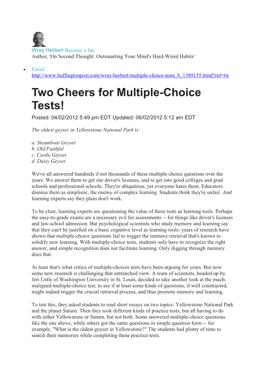 Two Cheers for Multiple-Choice Tests! Posted: 04/02/2012 5:49 Pm EDT Updated: 06/02/2012 5:12 Am EDT