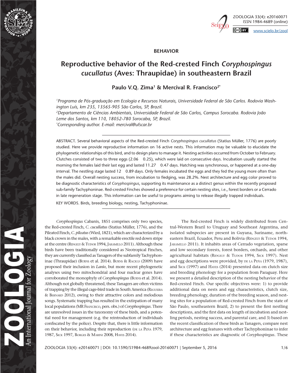 Reproductive Behavior of the Red-Crested Finch Coryphospingus Cucullatus (Aves: Thraupidae) in Southeastern Brazil