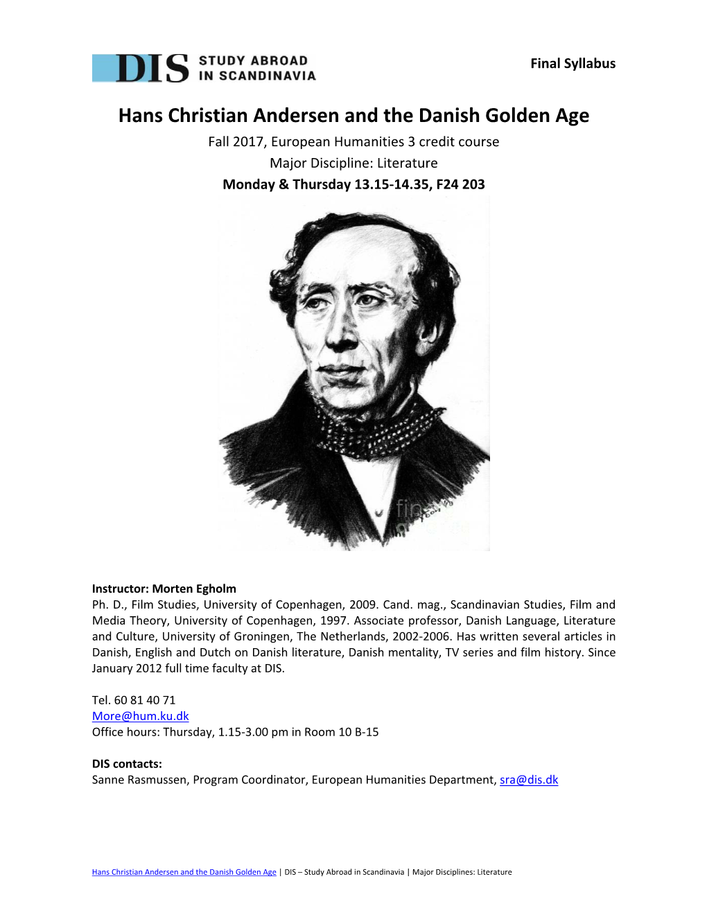 Hans Christian Andersen and the Danish Golden Age Fall 2017, European Humanities 3 Credit Course Major Discipline: Literature Monday & Thursday 13.15‐14.35, F24 203