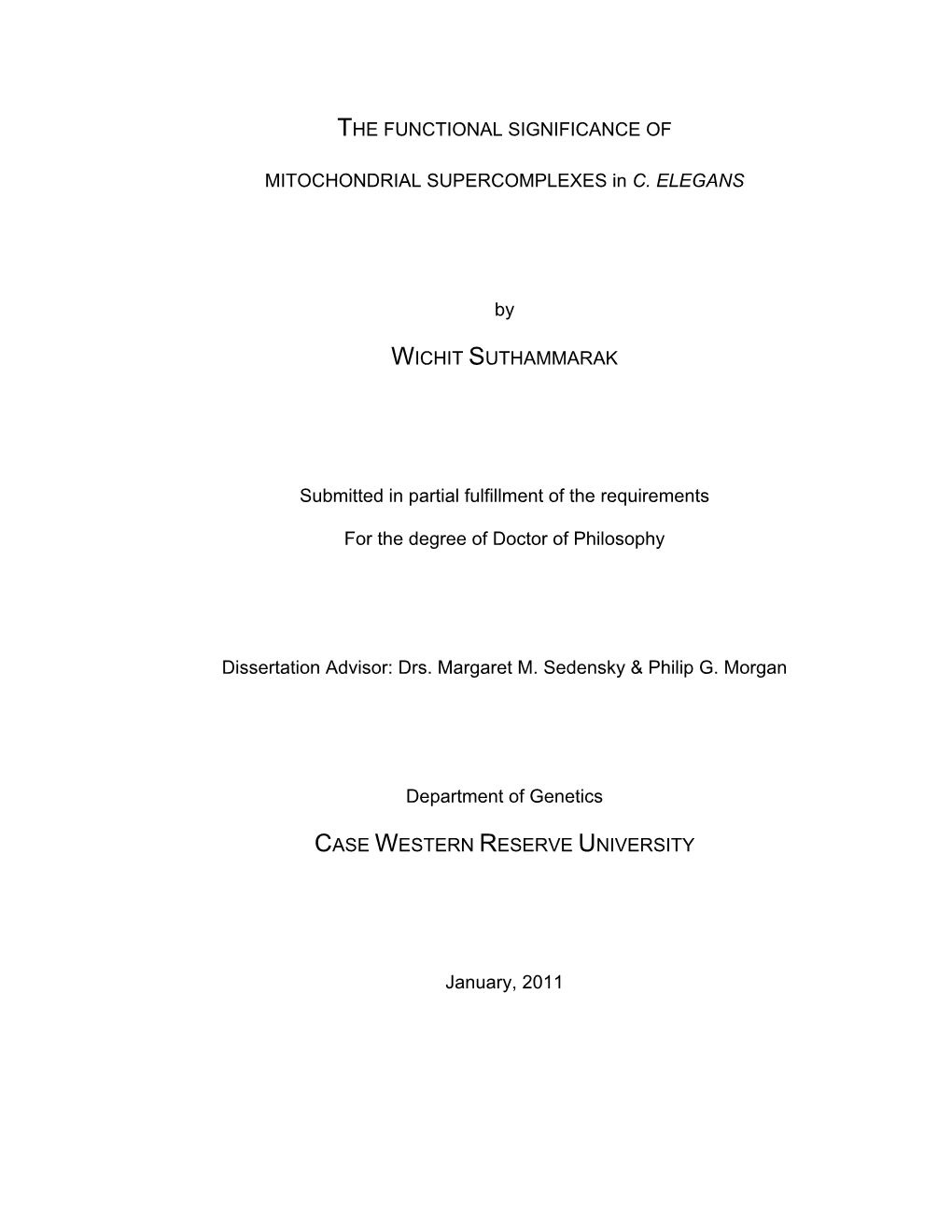 THE FUNCTIONAL SIGNIFICANCE of MITOCHONDRIAL SUPERCOMPLEXES in C. ELEGANS by WICHIT SUTHAMMARAK Submitted in Partial Fulfillment