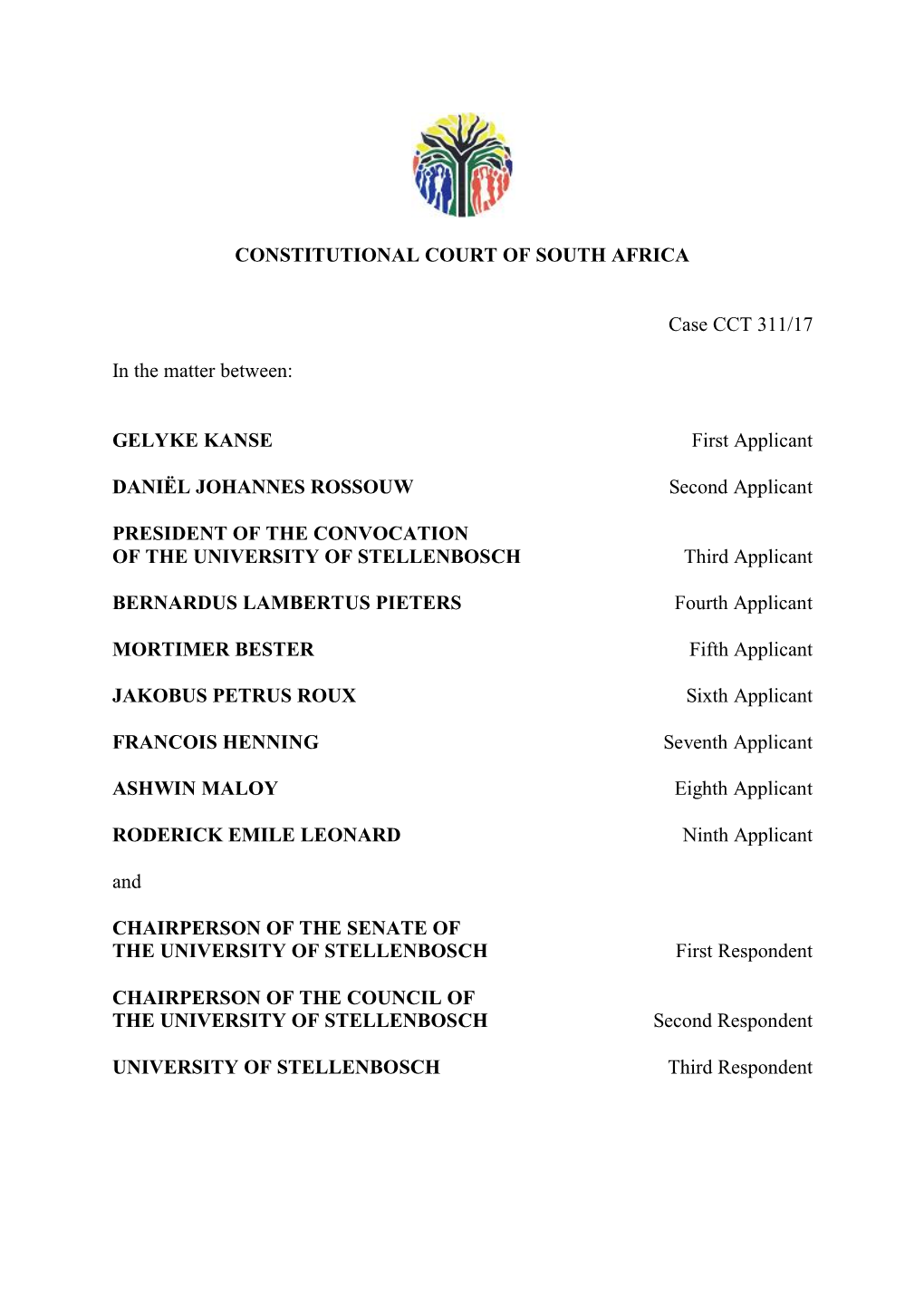 CONSTITUTIONAL COURT of SOUTH AFRICA Case CCT 311/17 in the Matter Between: GELYKE KANSE First Applicant DANIËL JOHANNES ROSSOU