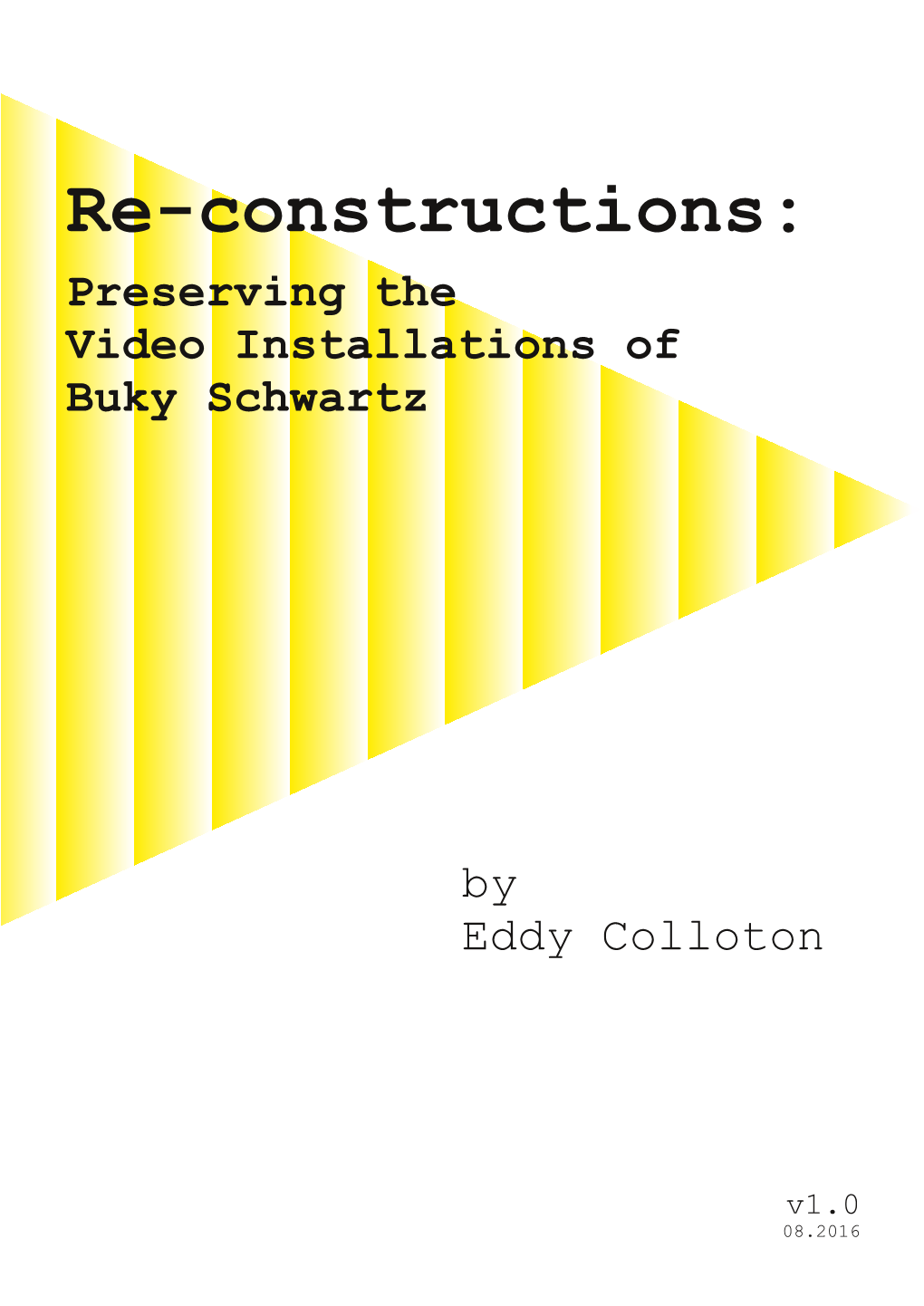 Re-Constructions: Preserving the Video Installations of Buky Schwartz 2
