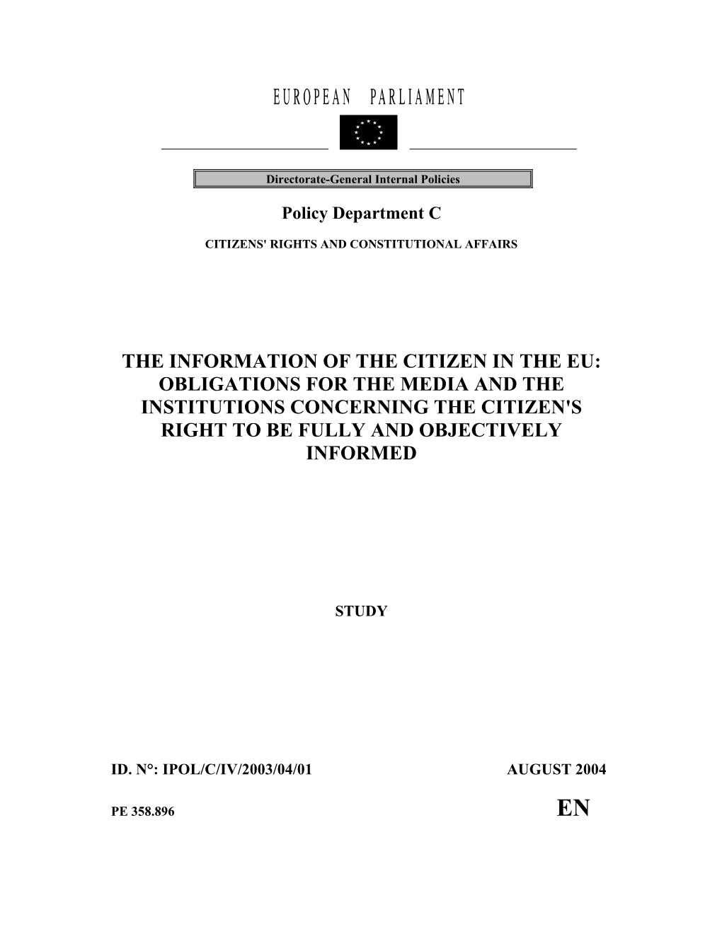 The Information of the Citizen in the Eu: Obligations for the Media and the Institutions Concerning the Citizen's Right to Be Fully and Objectively Informed