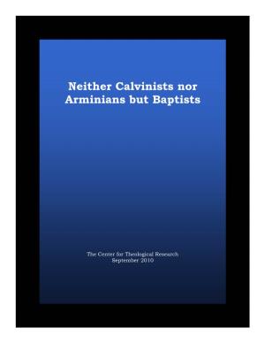 Neither Calvinists Nor Arminians but Baptists