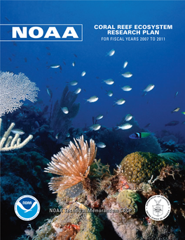 Coral Reef Ecosystem Research Plan Noaa for Fiscal Years 2007 to 2011