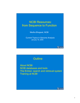 NCBI Resources: from Sequence to Function Outline