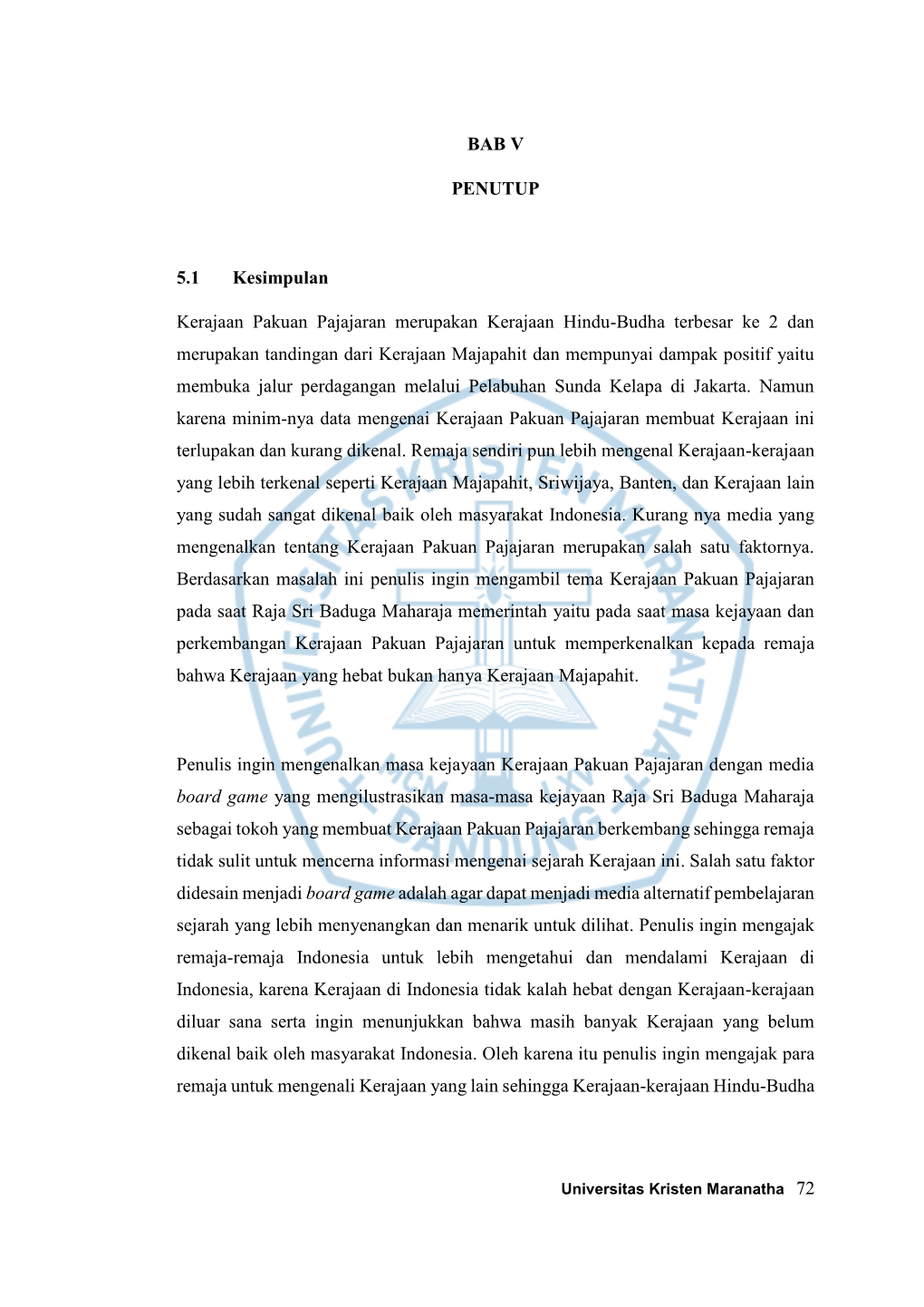 BAB V PENUTUP 5.1 Kesimpulan Kerajaan Pakuan Pajajaran Merupakan Kerajaan Hindu-Budha Terbesar Ke 2 Dan Merupakan Tandingan Dari