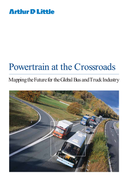 Powertrain at the Crossroads Mapping the Future for the Global Bus and Truck Industry Contents Foreword