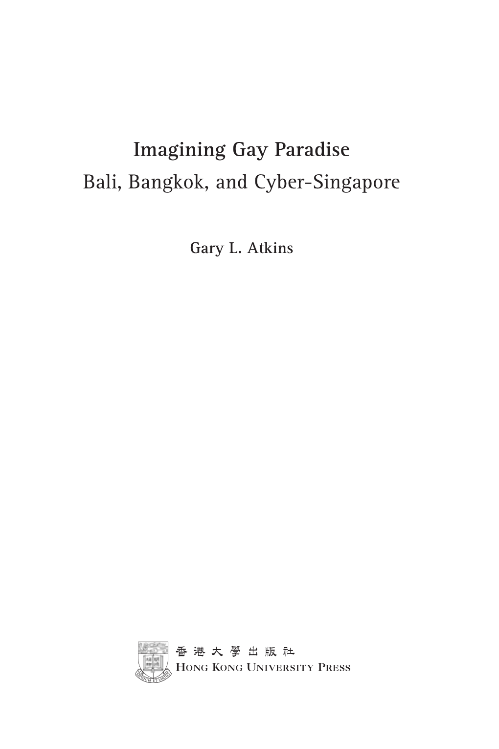 Imagining Gay Paradise Bali, Bangkok, and Cyber-Singapore