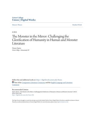 Challenging the Glorification of Humanity in Human and Monster Literature Hanna Squire Union College - Schenectady, NY
