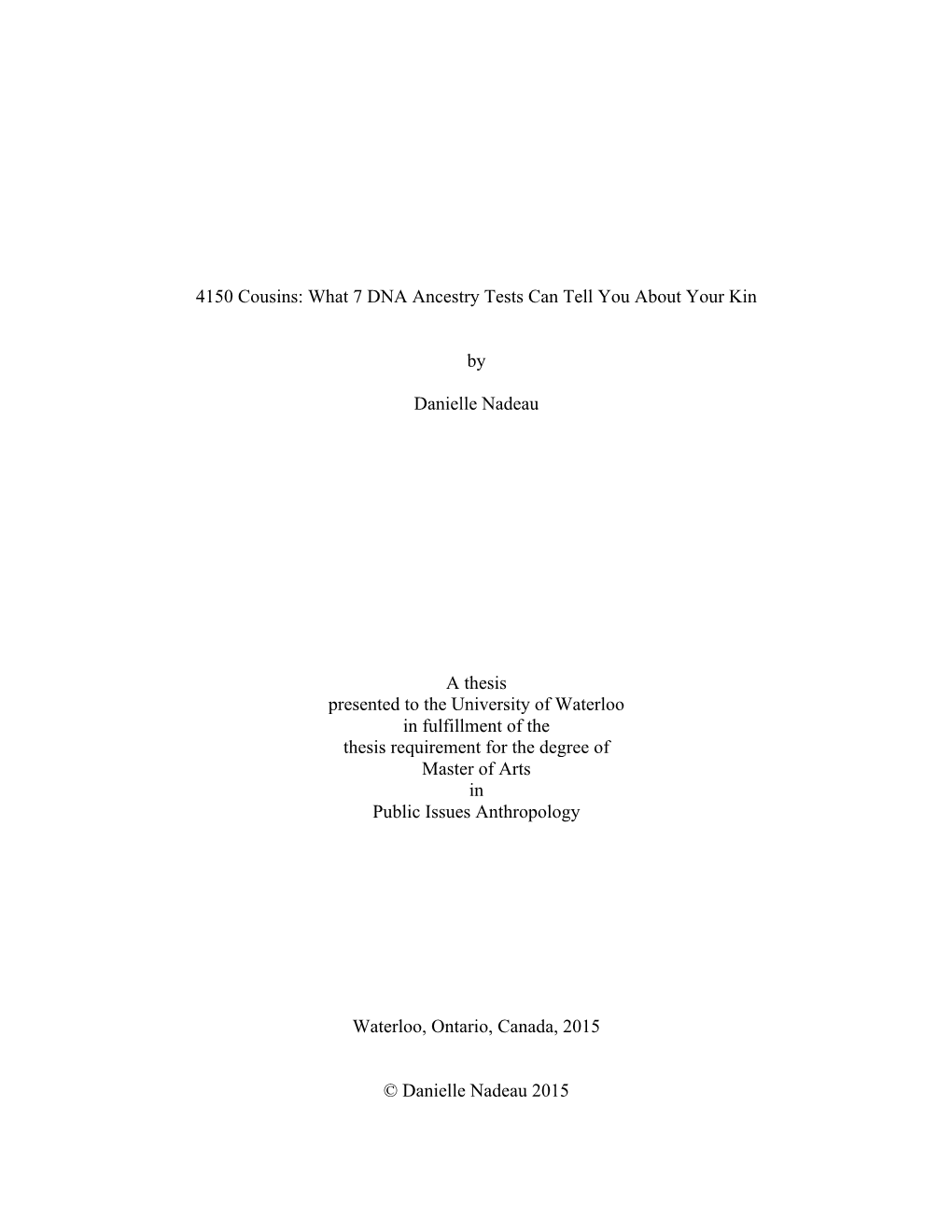 4150 Cousins: What 7 DNA Ancestry Tests Can Tell You About Your Kin by Danielle Nadeau a Thesis Presented to the University Of